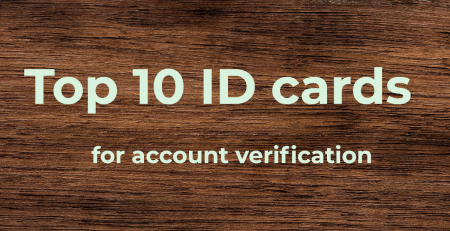 Top 10 ID cards for account verification on sites and exchanges | ID verification service | Digital identity verification | top identity card
