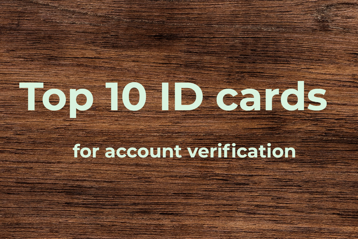 Top 10 ID cards for account verification on sites and exchanges | ID verification service | Digital identity verification | top identity card